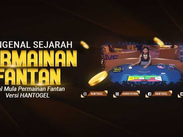 Mengenal Sejarah Permainan Fantan