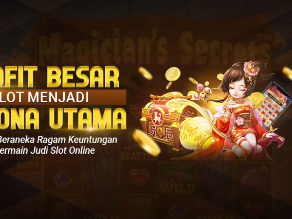 Keuntungan Bermain Judi Slot Online