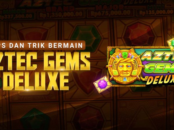 TIPS DAN TRIK BERMAIN AZTEC GEMS DELUXE