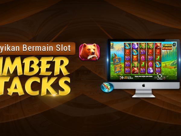 Keasyikan Bermain Slot Timber Stacks
