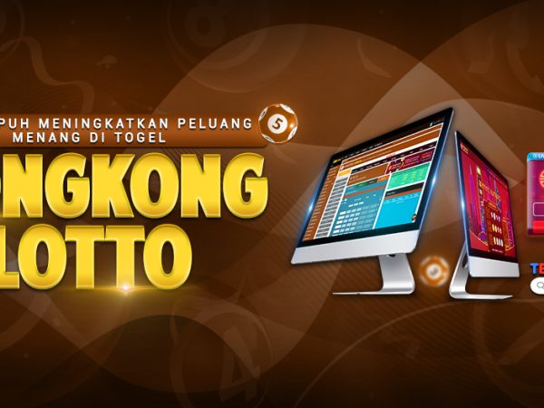 Tips Ampuh Meningkatkan Peluang Menang di Togel Hongkong Lotto