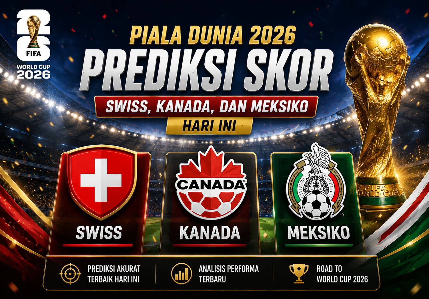 Prediksi Skor : Swiss, Kanada, dan Meksiko Hari Ini