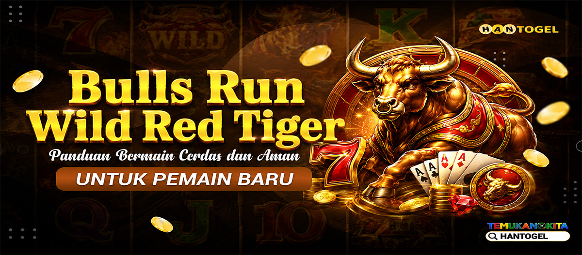 Bulls Run Wild Red Tiger: Panduan Bermain Cerdas dan Aman untuk Pemain Baru